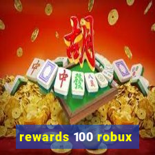 rewards 100 robux